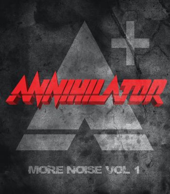 Annihilator more noise vol. 1